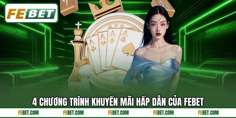 4 chương trình khuyến mãi hấp dẫn của FEbet