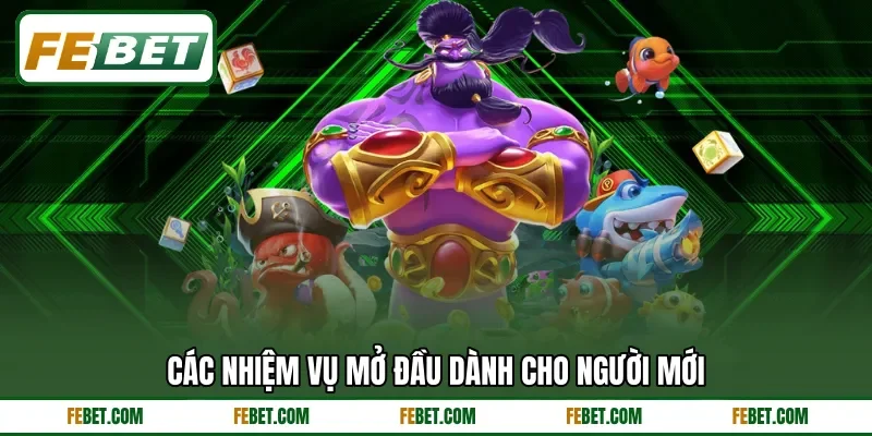 Các nhiệm vụ mở đầu dành cho người mới