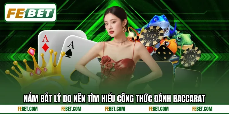 Nắm bắt lý do nên tìm hiểu công thức đánh Baccarat