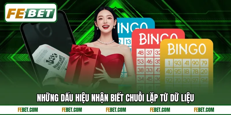 Những dấu hiệu nhận biết chuỗi lặp từ dữ liệu Những dấu hiệu nhận biết chuỗi lặp từ dữ liệu