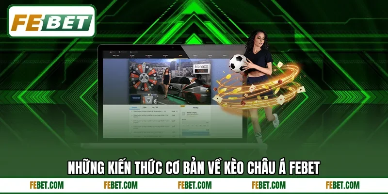 Những kiến thức cơ bản về kèo châu Á FEBET