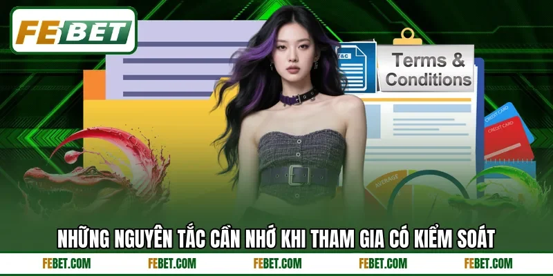 Những nguyên tắc cần nhớ khi tham gia có kiểm soát Những nguyên tắc cần nhớ khi tham gia có kiểm soát