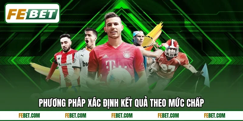 Phương pháp xác định kết quả theo mức chấp